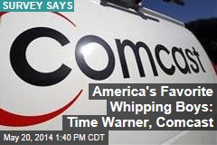 America&#39;s Favorite Whipping Boys: Time Warner, Comcast