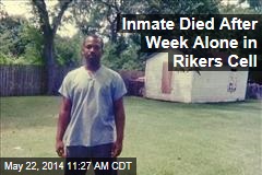 Schizophrenic Man Dies After 7 Days Alone in Rikers Cell