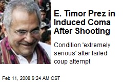 E. Timor Prez in Induced Coma After Shooting