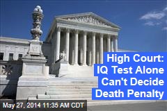 High Court: IQ Test Alone Can&#39;t Decide Death Penalty