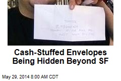 Cash-Stuffed Envelopes Being Hidden Beyond SF