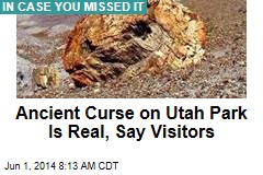 Ancient Curse on Utah Park Is Real, Say Visitors