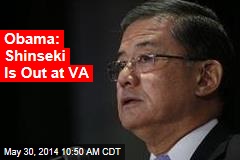 Obama: Shinseki Is Out at VA
