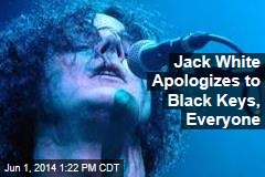 Jack White Apologizes to Black Keys, Everyone