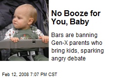 No Booze for You, Baby