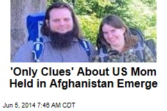 American Mom Held in Afghanistan Pleads for Help