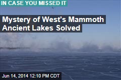 Mystery of West&#39;s Mammoth Ancient Lakes Solved