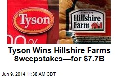 Tyson Wins Hillshire Farms Sweepstakes&mdash;for $7.7B