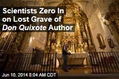 Scientists Zero In on Lost Grave of Don Quixote Author