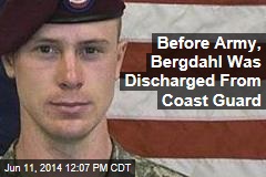 Before Army, Bergdahl Was Discharged From Coast Guard