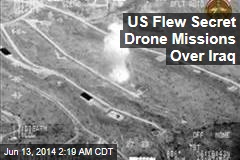 US Flew Secret Drone Missions Over Iraq