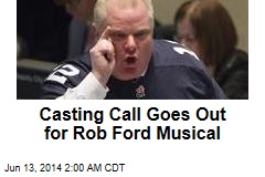 Casting Call Goes Out for Rob Ford Musical
