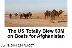 The US Totally Blew $3M on Boats for Afghanistan
