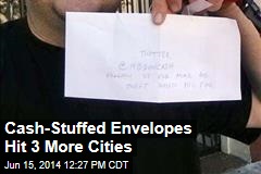 Cash-Stuffed Envelopes Hit 3 More Cities