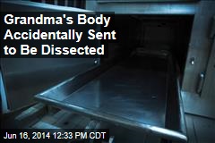 Grandma&#39;s Body Accidentally Sent to Be Dissected