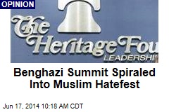 Benghazi Summit Spiraled Into Muslim Hatefest