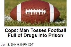 Cops: Man Threw Football Full of Drugs Into Prison