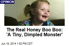 The Real Honey Boo Boo: &#39;A Tiny, Dimpled Monster&#39;