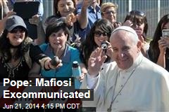 Pope: Mafiosi Excommunicated