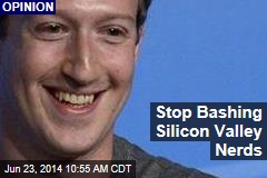Stop Bashing Silicon Valley Nerds