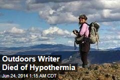 Outdoors Writer Died of Hypothermia