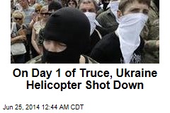 On Day 1 of Truce, Ukraine Helicopter Shot Down