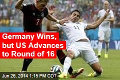 Germany Wins, but US Advances to Round of 16