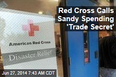 Red Cross Won&#39;t Say How It Spent Sandy Money