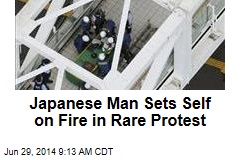 Japanese Man Sets Self on Fire in Rare Protest