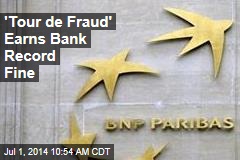 &#39;Tour de Fraud&#39; Earns Bank Record Fine