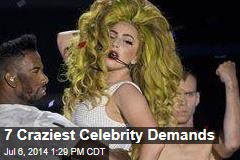 7 Craziest Celebrity Demands