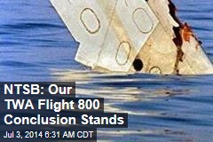 NTSB Denies Bid to Re-Open TWA Flight 800 Investigation