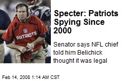 Specter: Patriots Spying Since 2000