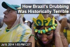 How Brazil&#39;s Drubbing Was Historically Terrible