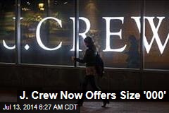 J. Crew Now Offers Size &#39;000&#39;