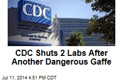 CDC Shuts 2 Labs After Another Dangerous Gaffe