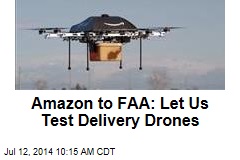 Amazon to FAA: Let Us Fly Drones