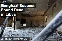 Benghazi Suspect Found Dead in Libya