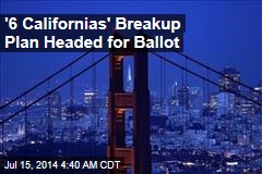 California Breakup Plan Headed for Ballot