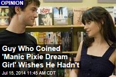 Guy Who Coined &#39;Manic Pixie Dream Girl&#39; Wishes He Hadn&#39;t