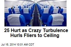 25 Hurt as Crazy Turbulence Hurls Fliers to Ceiling