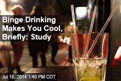 Binge Drinking Makes You Cool: Study