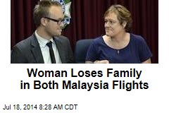 Woman Loses Family in Both Malaysia Flights
