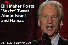 Bill Maher: Hamas Is &#39;Crazy Woman ... You Have to Slap&#39;
