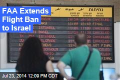 FAA Extends Flight Ban to Israel