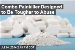 Combo Pain-Killer Designed to Be Tougher to Abuse
