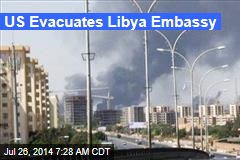 US Evacuates Libya Embassy