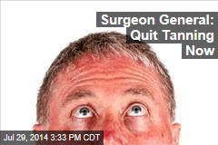 Surgeon General: Quit Tanning Now