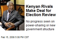 Kenyan Rivals Make Deal for Election Review