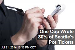 One Cop Wrote 80% of Seattle&#39;s Pot Tickets